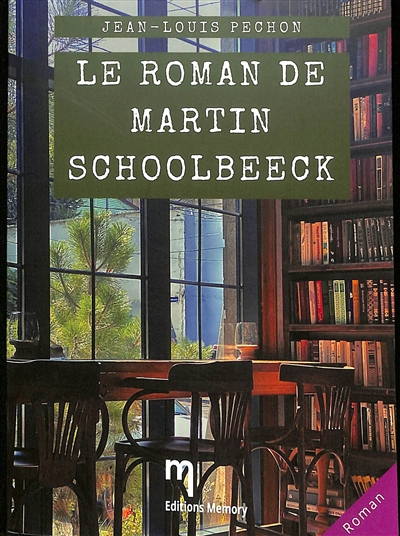 Le roman de Martin Schoolbeeck