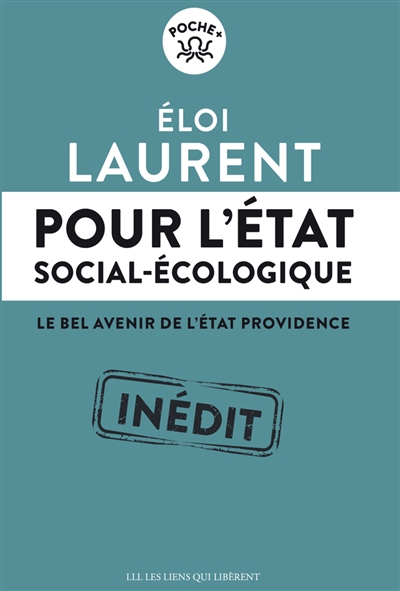 Pour l'Etat social-écologique : le bel avenir de l'Etat providence | Laurent, Eloi. Auteur