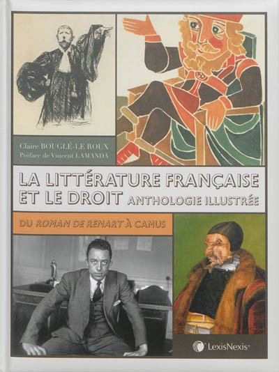 La littérature française et le droit : anthologie illustrée : du Roman de Renart à Camus