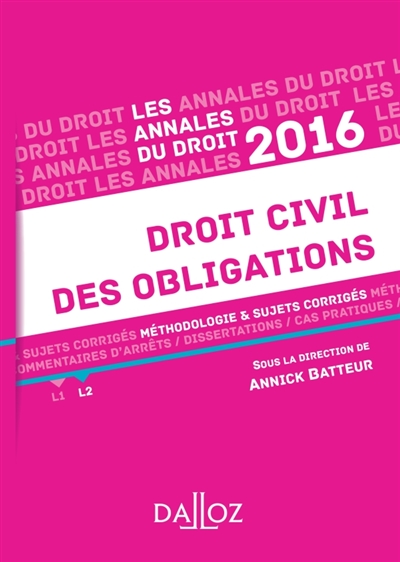 Droit civil des obligations 2016 : méthodologie & sujets corrigés
