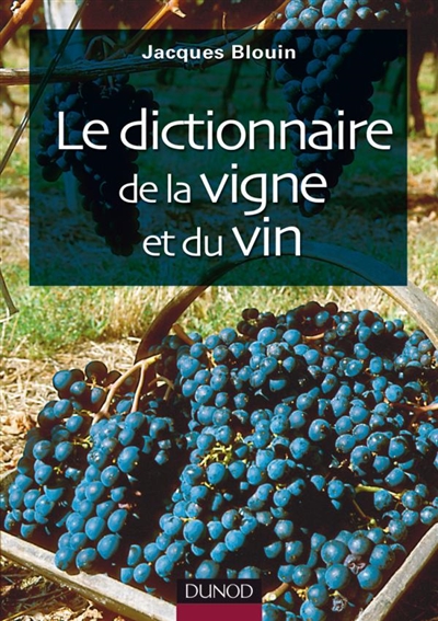 Le dictionnaire de la vigne et du vin