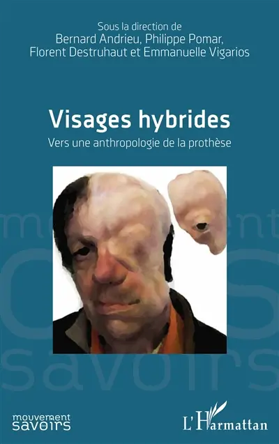 Visages hybrides : vers une anthropologie de la prothèse