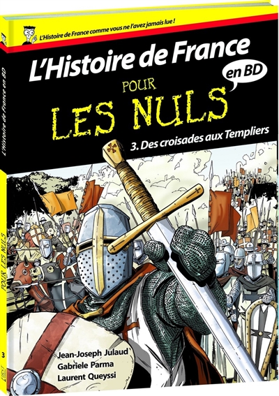 L'histoire de France pour les nuls en BD. Vol. 3. Des croisades aux Templiers