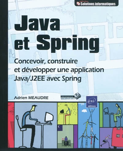 Java et Spring : concevoir, construire et développer une application Java-J2EE avec Spring