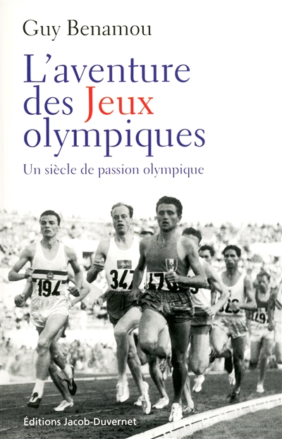 L'aventure des Jeux olympiques : un siècle de passion olympique