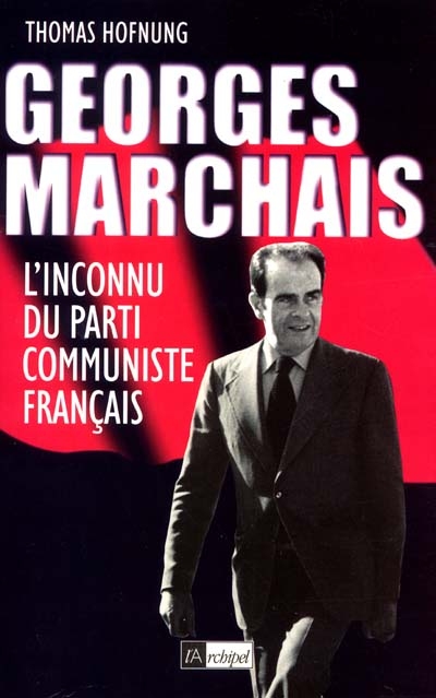 Georges Marchais : l'inconnu du Parti communiste français
