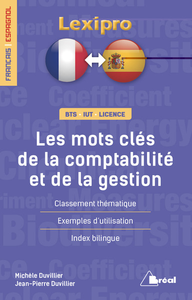 Les mots-clés de la comptabilité et de la gestion, français-espagnol : classement thématique, exemples d'utilisation, index bilingue : BTS, IUT, licence