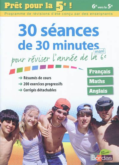 Prêt pour la 5e ! : 30 séances de 30 minutes maxi pour réviser l'année de la 6e : français, maths, anglais