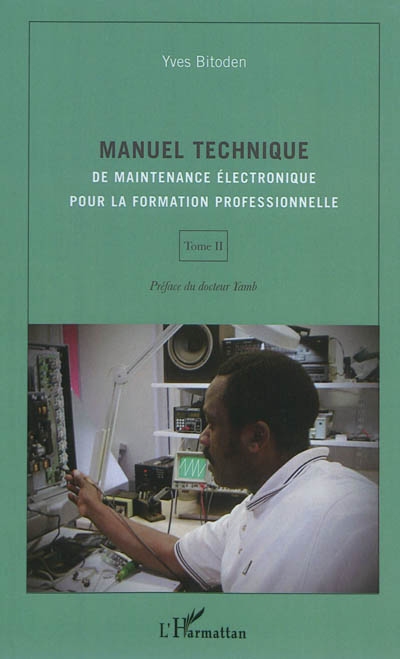 Manuel technique de maintenance électronique pour la formation professionnelle. Vol. 2