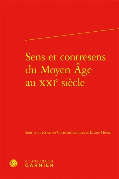 Sens et contresens du Moyen Age au XXIe siècle