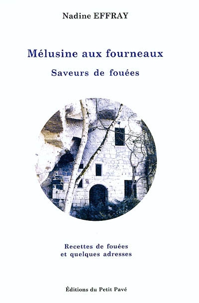 Mélusine aux fourneaux Saveurs de fouées recettes de fouées et quelques adresses