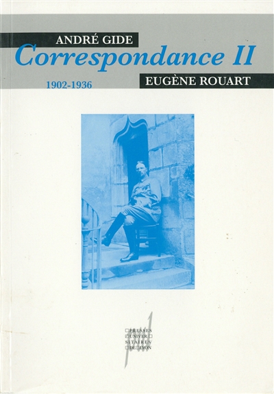 André Gide-Eugène Rouart : correspondance. Vol. 2. 1902-1936