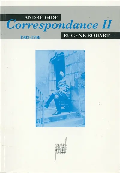 André Gide-Eugène Rouart : correspondance. Vol. 2. 1902-1936