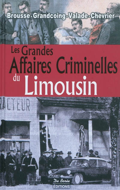 Les grandes affaires criminelles du Limousin