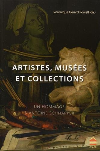Artistes, musées et collections : un hommage à Antoine Schnapper