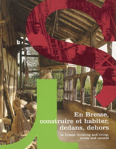 En Bresse, construire et habiter, dedans, dehors. In Bresse : building and living, inside and outside