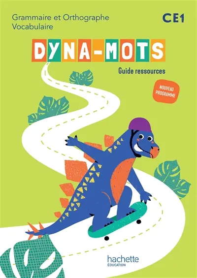 Dyna-mots CE1 : grammaire et orthographe, vocabulaire : guide ressources, nouveau programme