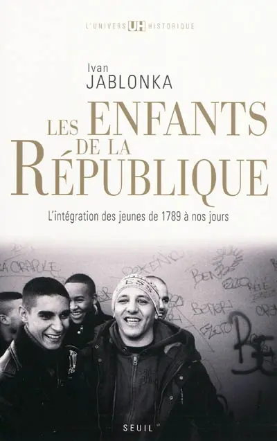 Les enfants de la République : l'intégration des jeunes de 1789 à nos jours