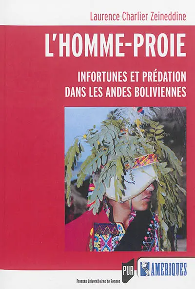 L'homme-proie : infortunes et prédation dans les Andes boliviennes