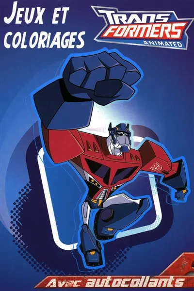 Transformers animated : jeux et coloriages avec autocollants