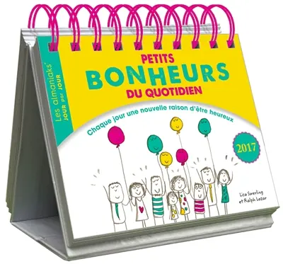 Petits bonheurs du quotidien 2017 : chaque jour une nouvelle raison d'être heureux