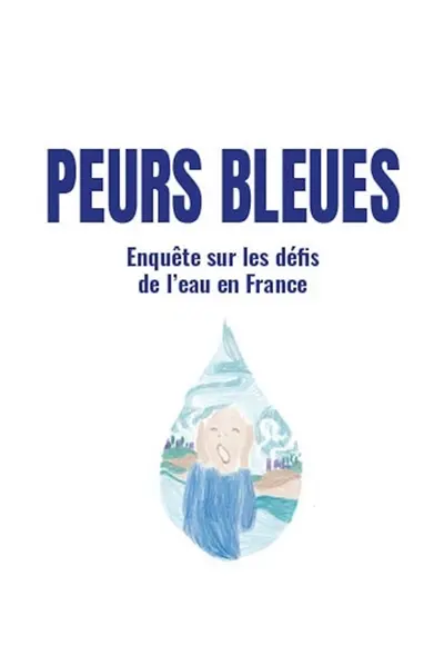 Peurs bleues : Enquête sur les défis de l'eau en France