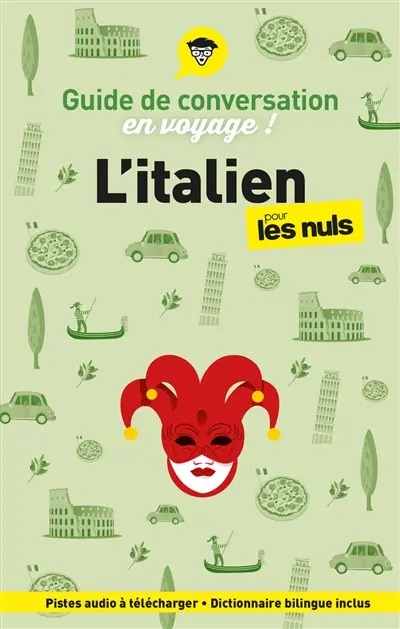 L'italien pour les nuls en voyage ! : guide de conversation