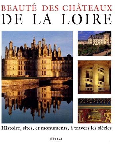 Beauté des châteaux de la Loire