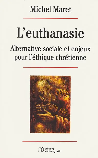L'euthanasie : alternative sociale et enjeux pour l'éthique chrétienne
