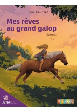 Mes rêves au grand galop. Vol. 1. Saison 1