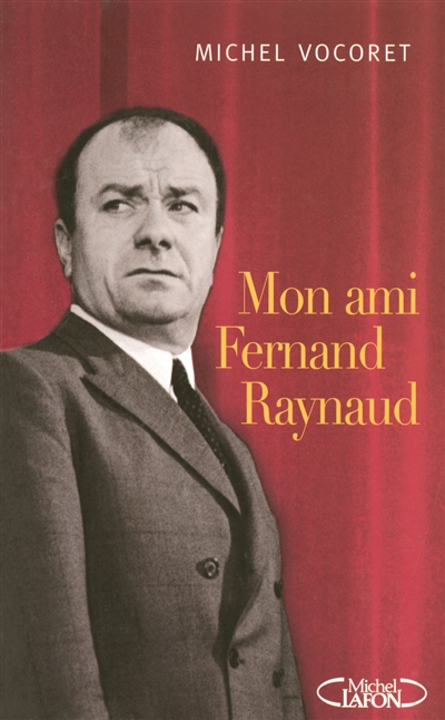 Mon ami Fernand Raynaud