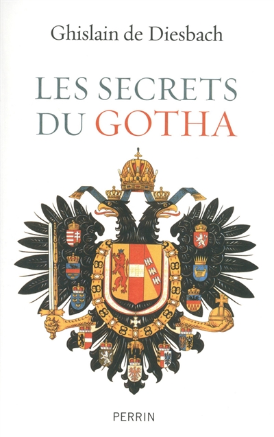 Les secrets du Gotha : histoires des maisons royales d'Europe