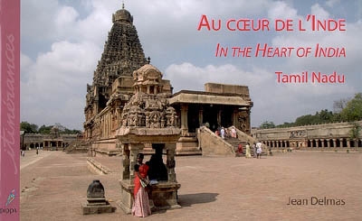 Au coeur de l'Inde : Tamil Nadu. In the heart of India : Tamil Nadu