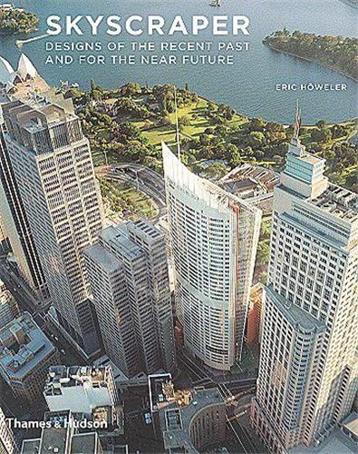 Skyscraper Designs of the Recent Past and for the Near Future