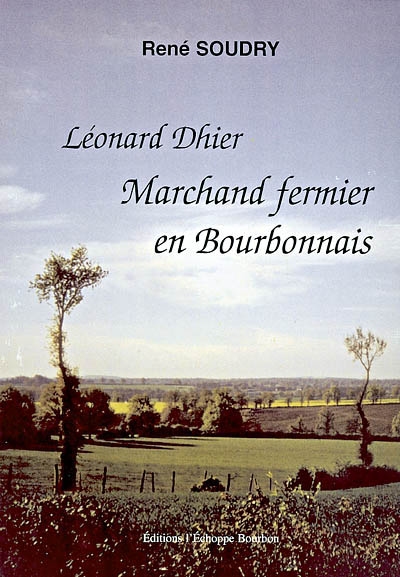 Léonard Dhier, marchand fermier en Bourbonnais