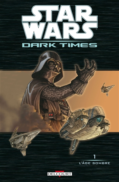 Star Wars : dark times. Vol. 1. L'âge sombre