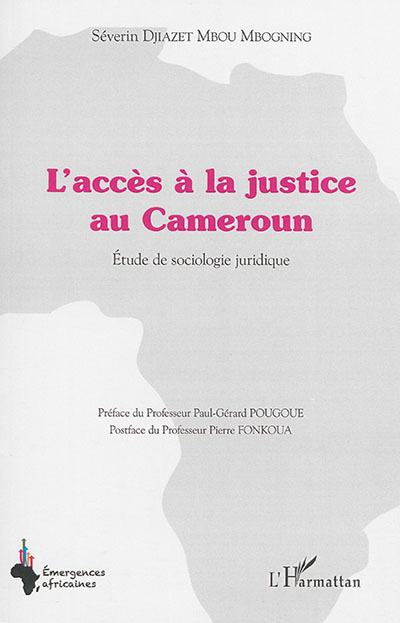 L'accès à la justice au Cameroun : étude de sociologie juridique