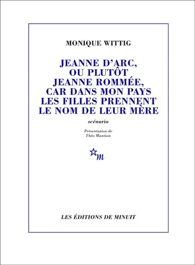 Jeanne d'Arc, ou plutôt Jeanne Rommée, car dans mon pays les filles prennent le nom de leur mère : scénario
