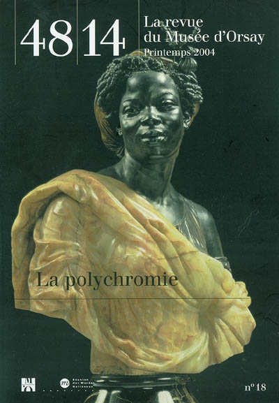 Quarante-huit-Quatorze, la revue du Musée d'Orsay, n° 18. La polychromie