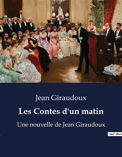 Les Contes d'un matin : Une nouvelle de Jean Giraudoux