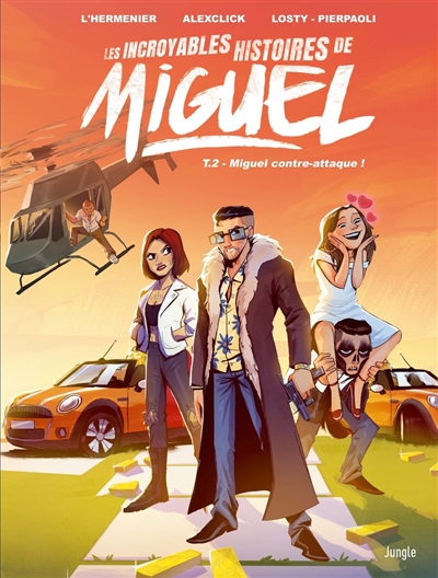 Les incroyables histoires de Miguel. Vol. 2. Miguel contre-attaque !