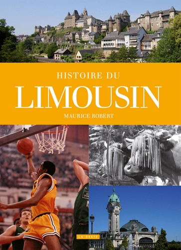 Histoire du Limousin : et de la limousinité