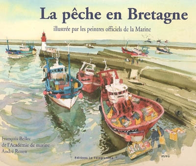 La pêche en Bretagne : illustrée par les peintres officiels de la Marine