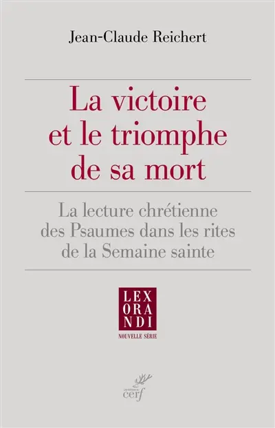 La victoire et le triomphe de sa mort : la lecture chrétienne des Psaumes dans les rites de la semaine sainte