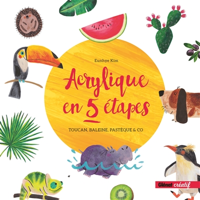 acrylique en 5 étapes : toucan, baleine, pastèque & co