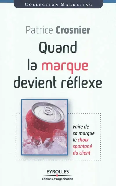 Quand la marque devient réflexe : faire de sa marque le choix spontané du client