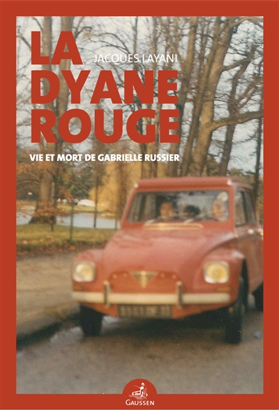 La Dyane rouge : vie et mort de Gabrielle Russier
