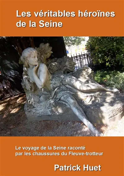 Les véritables héroïnes de la Seine : Le voyage de la Seine raconté par les chaussures du Fleuve-trotteur.