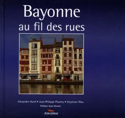 Bayonne au fil des rues