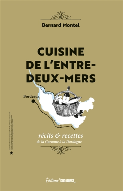 Cuisine de l'Entre-Deux-Mers : récits & recettes de la Garonne à la Dordogne